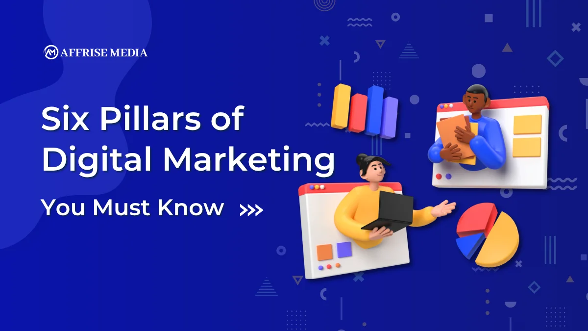 Six Pillars of Digital Marketing You Must Know