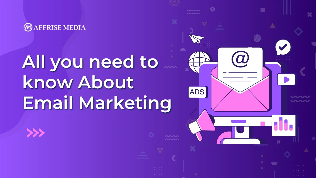 All You Need to Know About Email Marketing