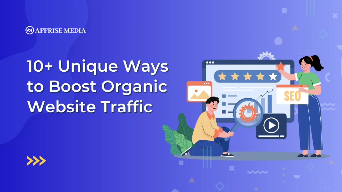 10+ Unique Ways to Boost Organic Website Traffic
