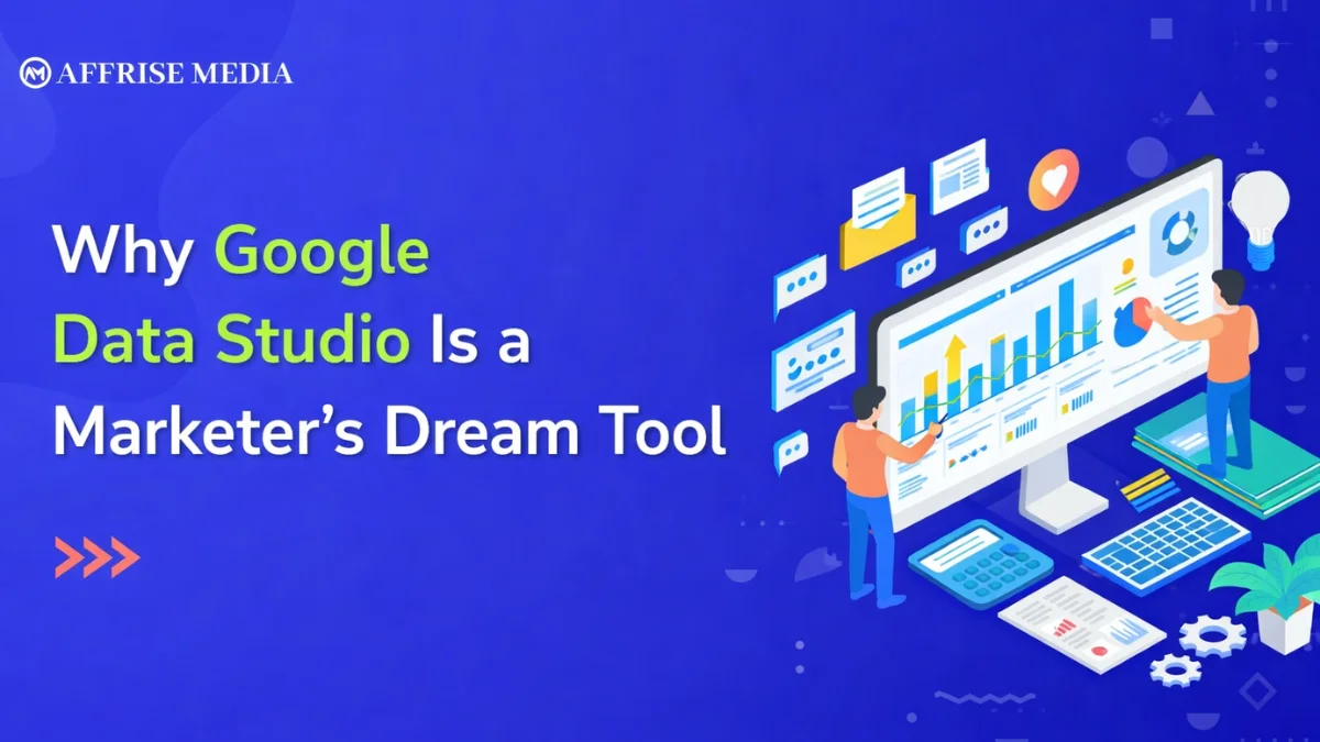 Why Google Data Studio Is a Marketer’s Dream Tool? 
